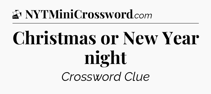 Christmas or New Year night - Daily Themed Classic Crossword