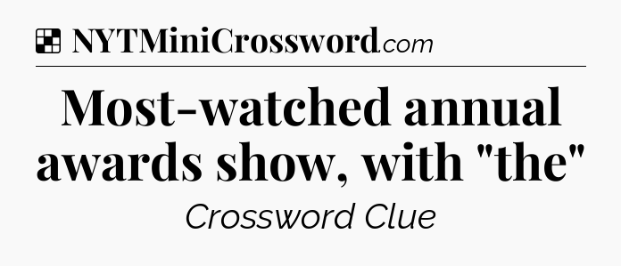 Solution: Most-watched annual awards show, with 