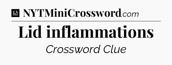 Lid inflammations - LA Times Crossword