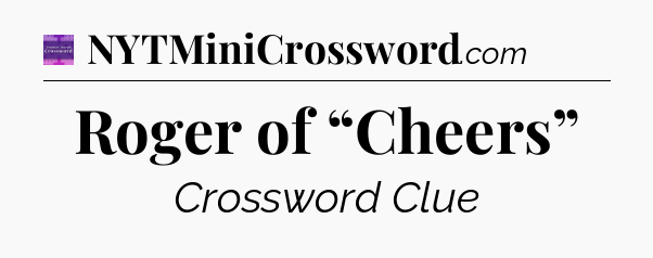 Roger of “Cheers” - Thomas Joseph Crossword