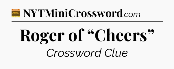 Roger of “Cheers” - Eugene Sheffer Crossword