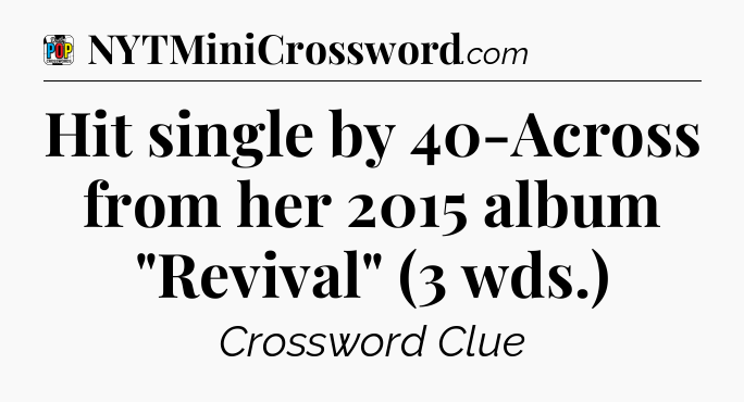 Hit single by 40-Across from her 2015 album 