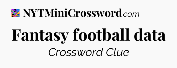 Fantasy football data Crossword Clue