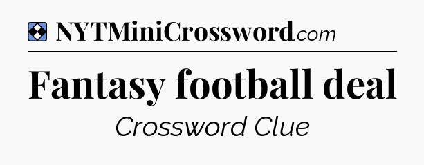 Solution: Fantasy football deal - NYT Mini Crossword