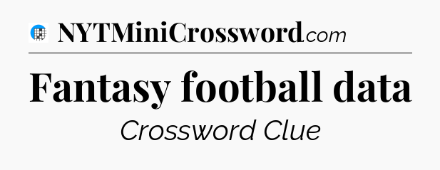 Fantasy football data Crossword Clue