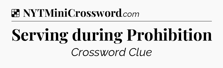 Solution: Serving during Prohibition - NYT Crossword
