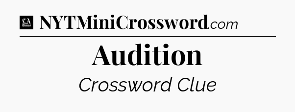 Audition - LA Times Crossword