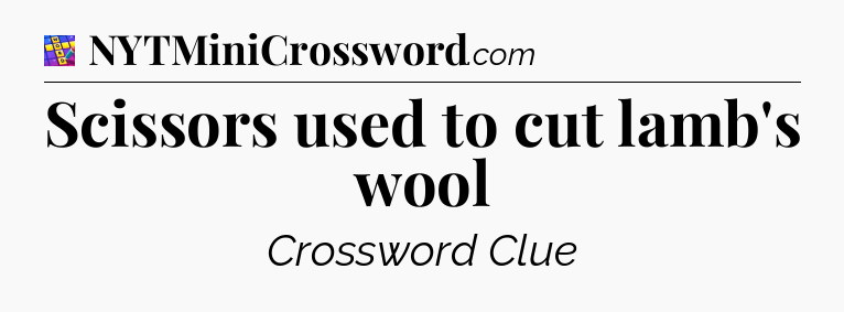 Scissors used to cut lamb's wool Codycross