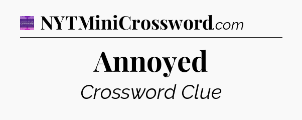 Annoyed - Thomas Joseph Crossword