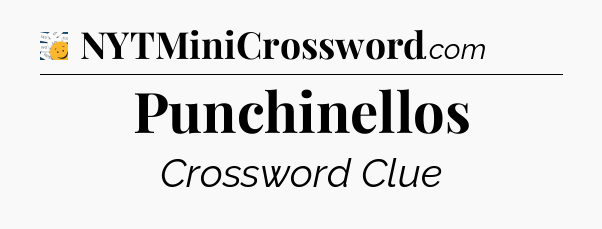 Punchinellos - 7 Little Words