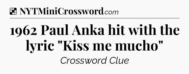 Solution: 1962 Paul Anka hit with the lyric 