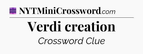 Verdi creation - Thomas Joseph Crossword