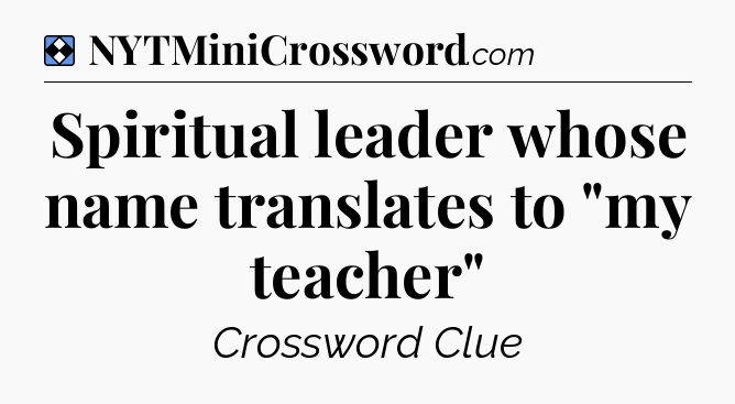 Solution: Spiritual leader whose name translates to 