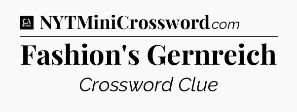 Fashion's Gernreich - LA Times Crossword