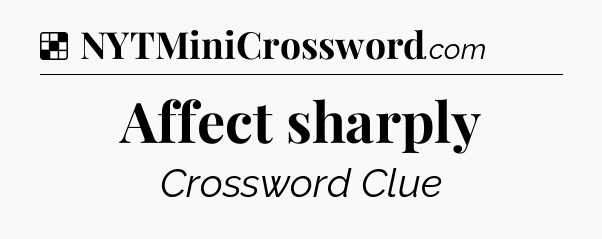 Solution: Affect sharply - NYT Crossword
