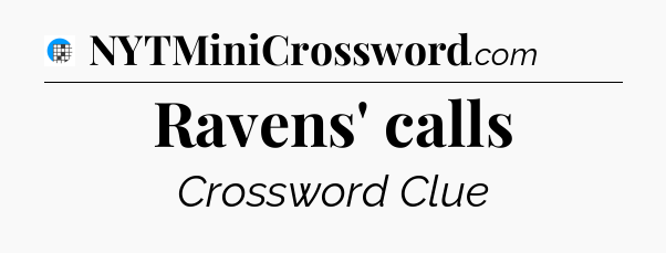 Ravens' calls Crossword Clue