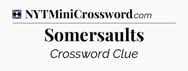 Solution: Somersaults - NYT Mini Crossword