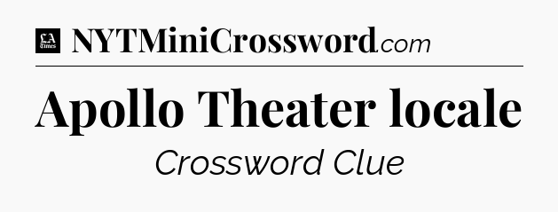 Apollo Theater locale - LA Times Crossword