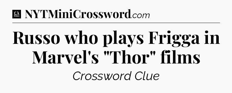 Russo who plays Frigga in Marvel's 