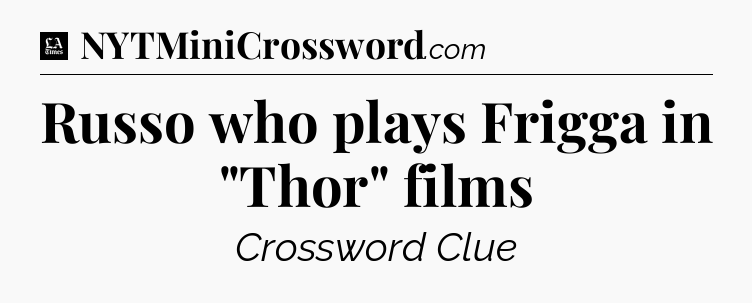 Russo who plays Frigga in 