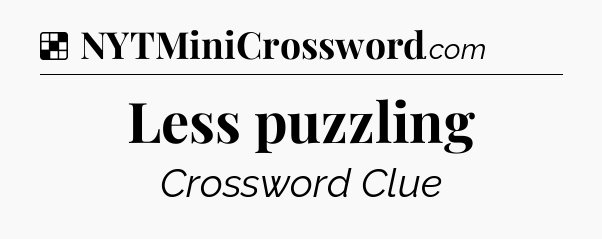 Solution: Less puzzling - NYT Crossword