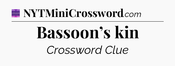 Bassoon’s kin - Thomas Joseph Crossword