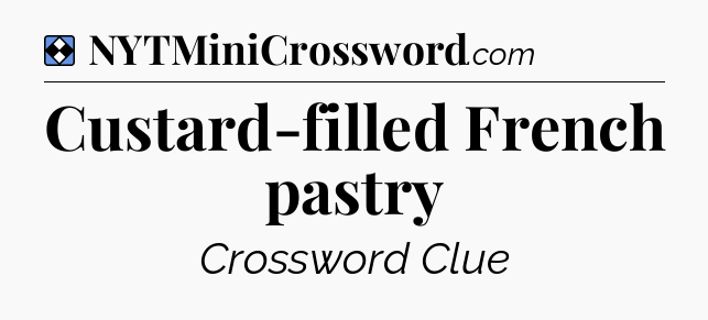 Solution: Custard-filled French pastry - NYT Mini Crossword
