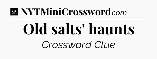 Old salts' haunts - LA Times Crossword