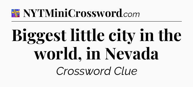 Biggest little city in the world, in Nevada Codycross