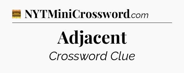 Adjacent - Eugene Sheffer Crossword