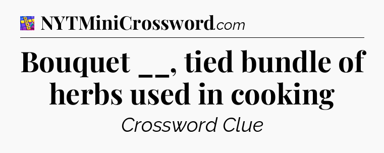 Bouquet __, tied bundle of herbs used in cooking Codycross