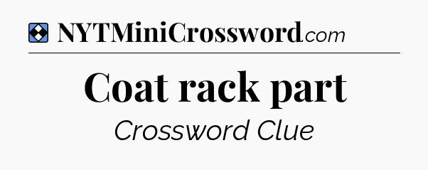 Solution: Coat rack part - NYT Mini Crossword