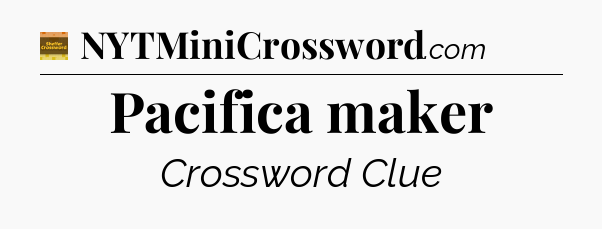Pacifica maker - Eugene Sheffer Crossword