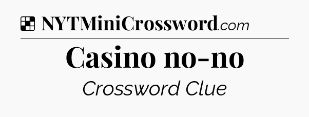 Solution: Casino no-no - NYT Crossword