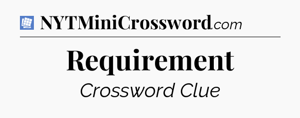 Requirement Puzzle Page Crossword Clue