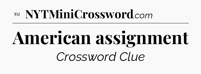 American assignment - WSJ Crossword