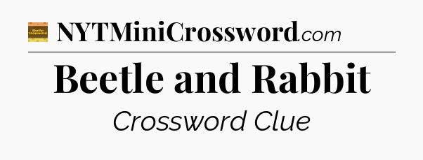 Beetle and Rabbit - Eugene Sheffer Crossword