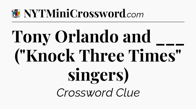 Tony Orlando and ___ (