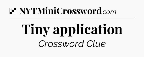 Solution: Tiny application - NYT Crossword