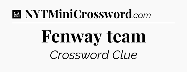 Fenway team - LA Times Crossword
