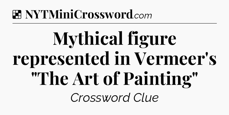 Solution: Mythical figure represented in Vermeer's 