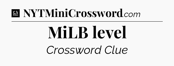 MiLB level - LA Times Crossword