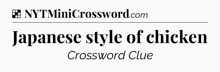 Solution: Japanese style of chicken - NYT Crossword