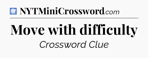 Move with difficulty Puzzle Page Crossword Clue