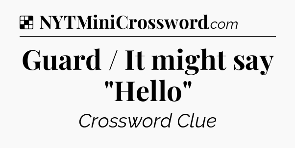 Solution: Guard / It might say 