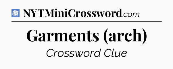 Garments (arch) Puzzle Page Crossword Clue