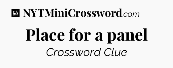 Place for a panel - LA Times Crossword