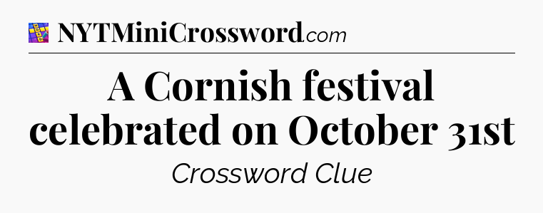 A Cornish festival celebrated on October 31st Codycross