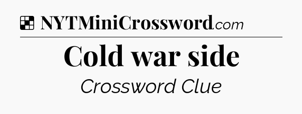 Solution: Cold war side - NYT Crossword