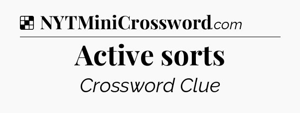 Solution: Active sorts - NYT Crossword